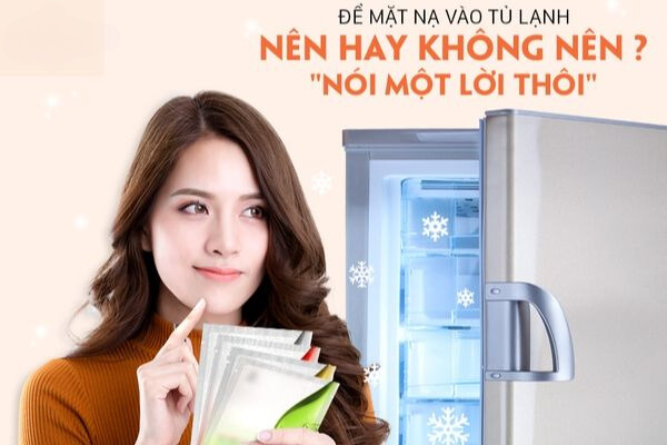 Mask giấy thường được để trong tủ lạnh