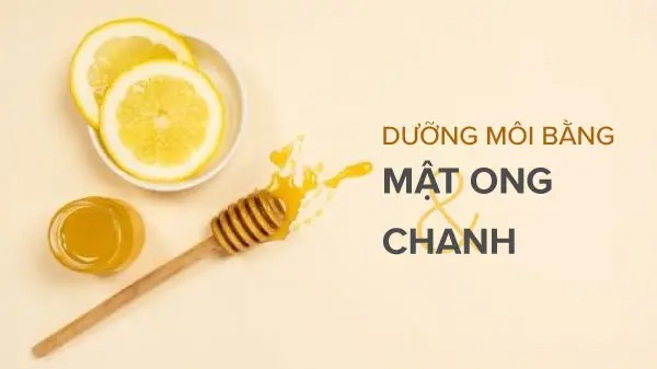 Kết hợp mật ong và chanh để dưỡng môi